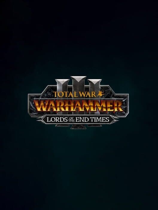 Total War: WARHAMMER III – Lords of the End Times
